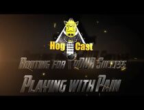 Hog Cast - Playing with Pain