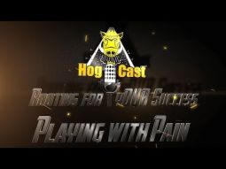 Hog Cast - Playing with Pain