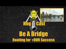 Hog Cast - Be a Bridge
