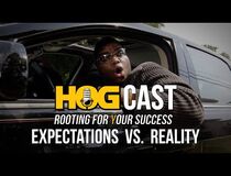 HOG Cast - Expectations vs Reality